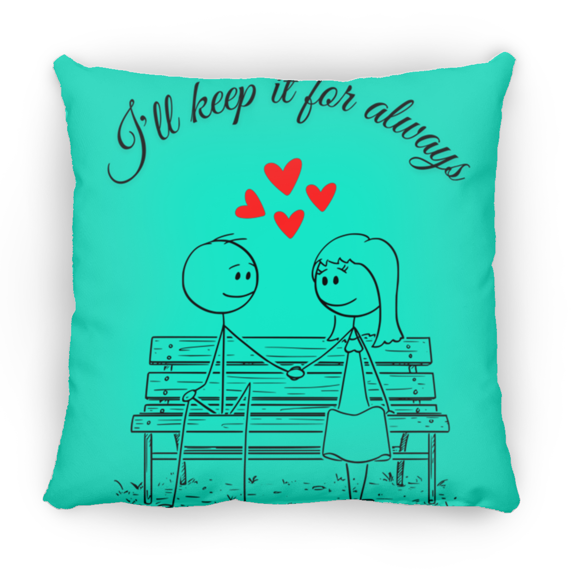 I'll keep it for always pillow