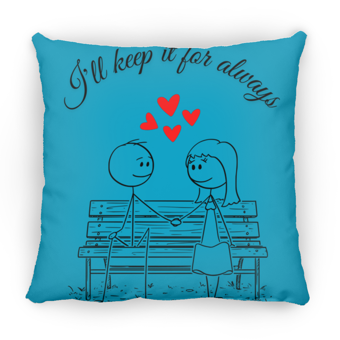 I'll keep it for always pillow