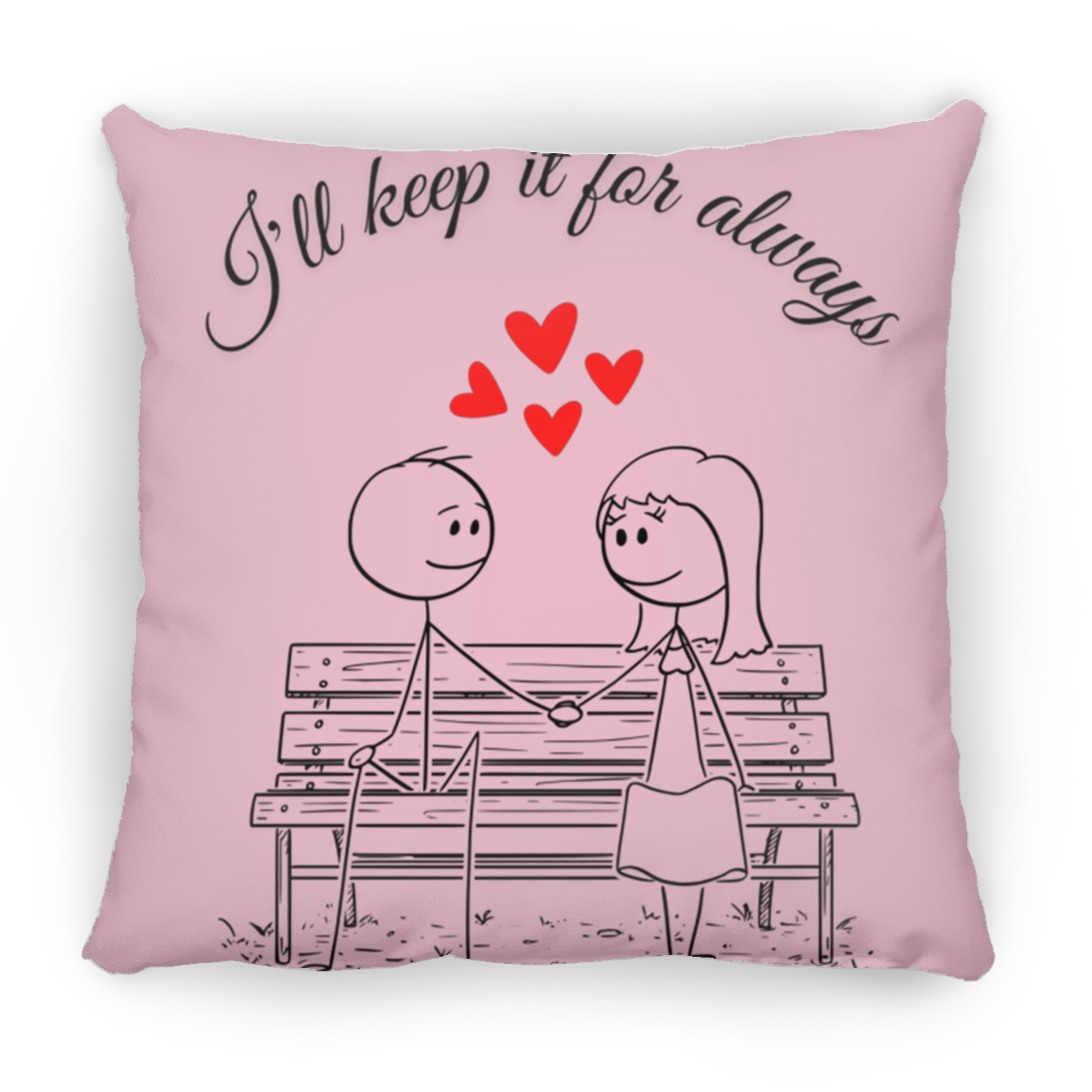 I'll keep it for always pillow