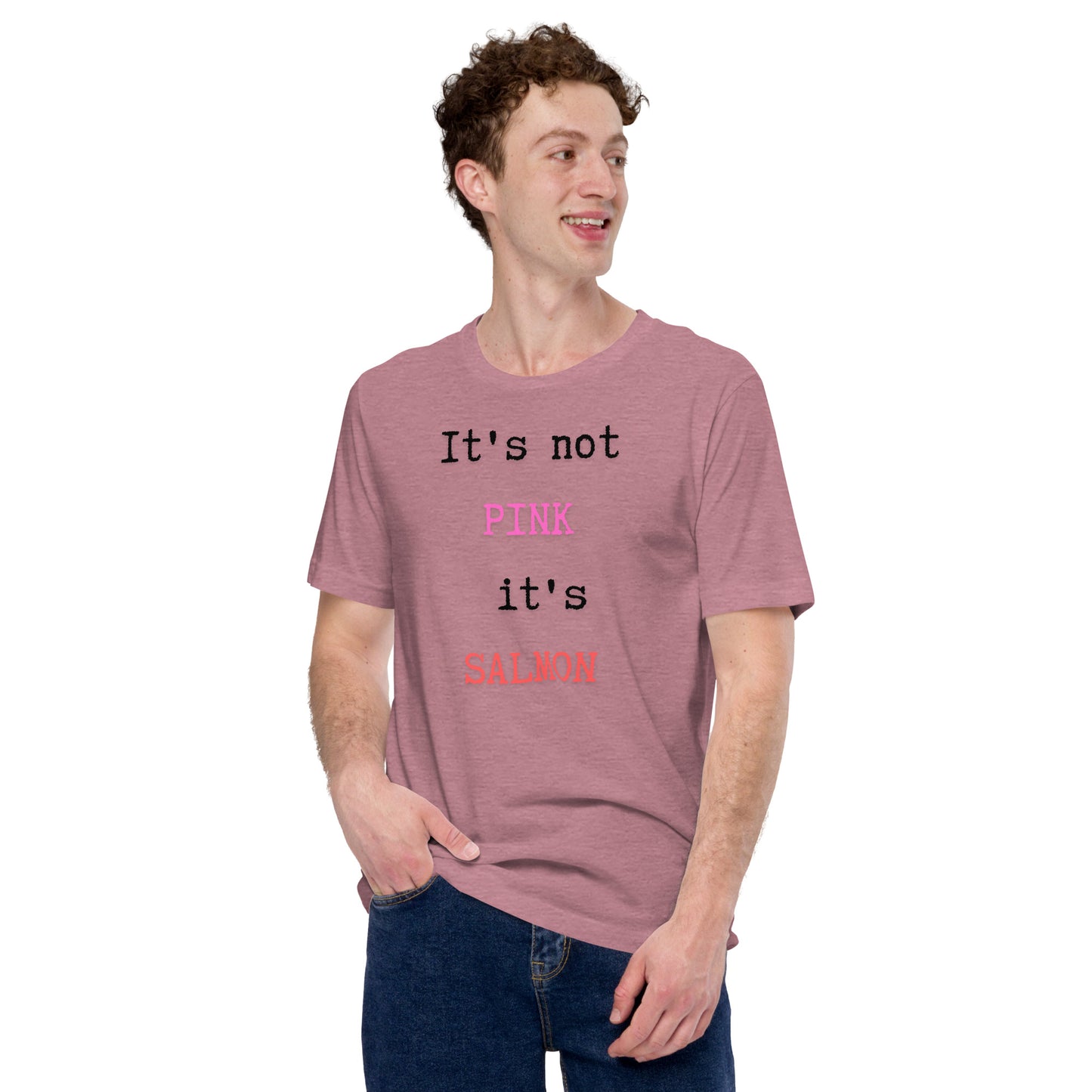 It's Not Pink It's Salmon Unisex t-shirt