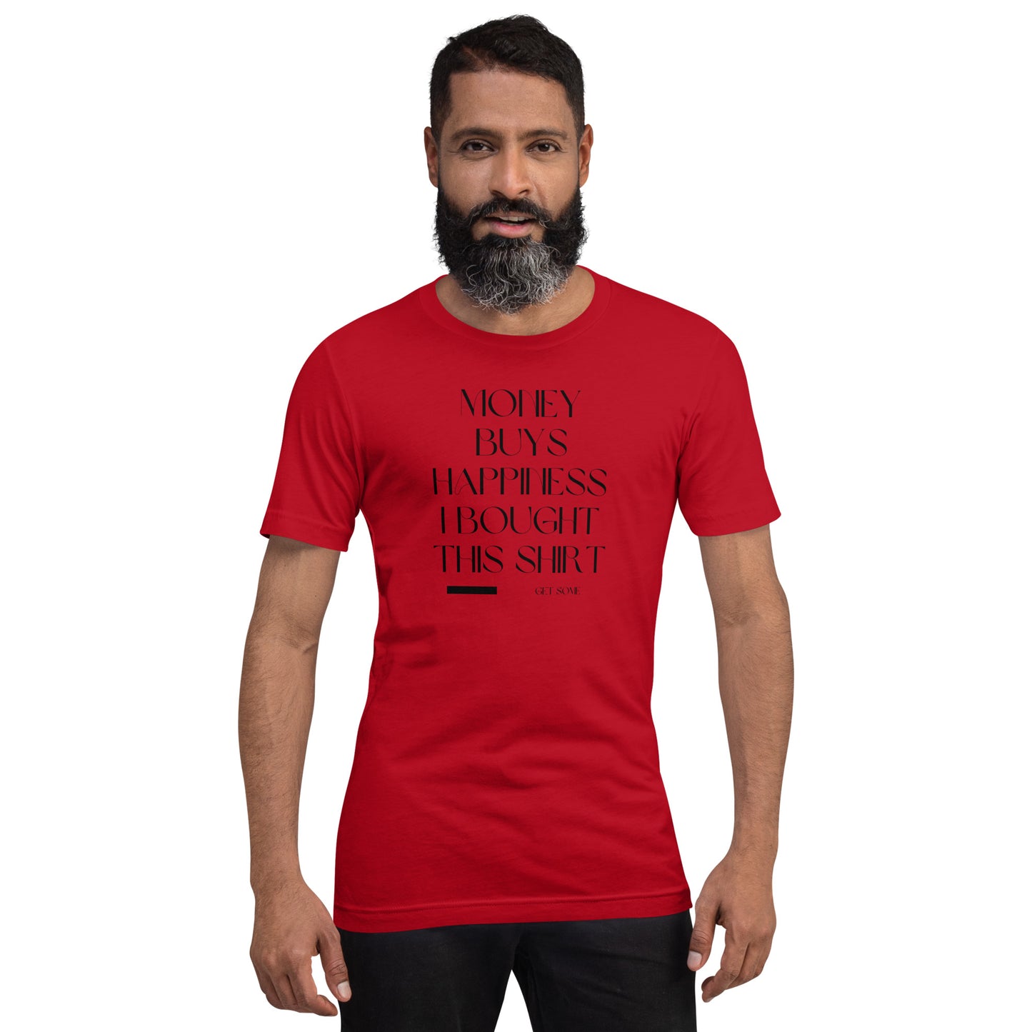 Money buys Happiness Unisex t-shirt